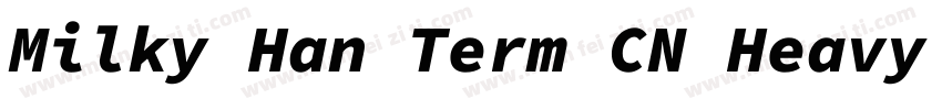 Milky Han Term CN Heavy ltalic字体转换